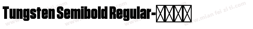 Tungsten Semibold Regular字体转换